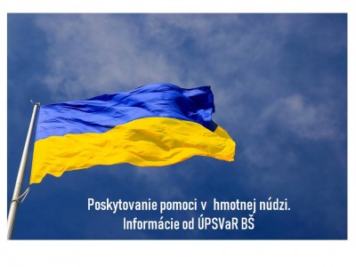 Informácia o poskytovaní pomoci v hmotnej núdzi pre občanov Ukrajiny